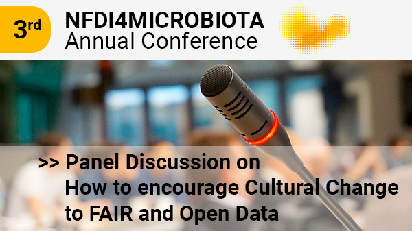 Join our <b>Panel Discussion on the 5th December</b> online during the 3rd NFDI4Microbiota Annual Conference!